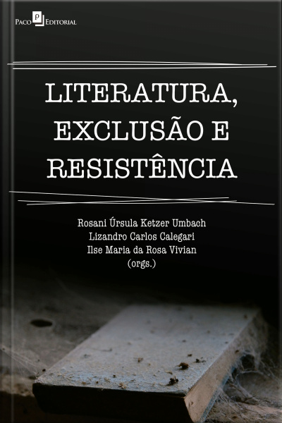 Literatura, Exclusão E Resistência