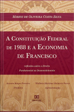 A Constituição Federal De 1988 E A Economia De Francisco: Reflexões Sobre O Direito Fundamental Ao Desenvolvimento