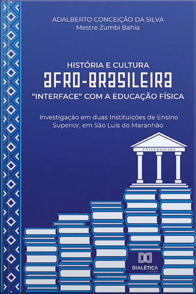 História E Cultura Afro-brasileira interface Com A Educação Física: Investigação Em Duas Instituições De Ensino Superior, Em São Luís Do Maranhão
