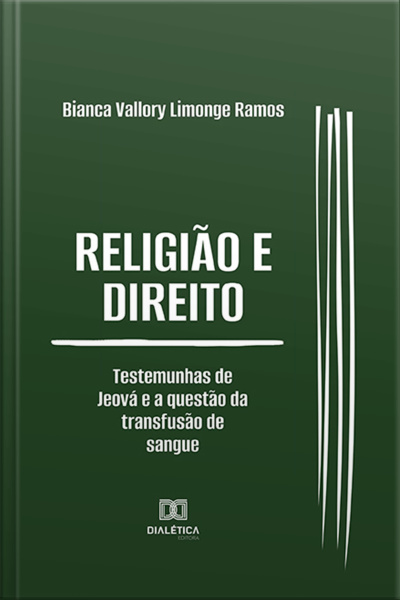 Religião E Direito: Testemunhas De Jeová E A Questão Da Transfusão De Sangue