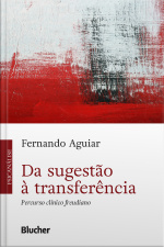 Da Sugestão À Transferência: Percurso Clínico Freudiano