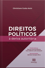Direitos Políticos À Deriva Autoritária