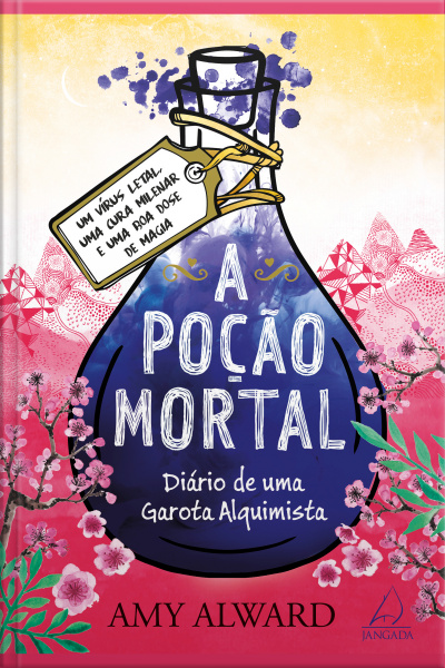 A Poção Mortal: Diário De Uma Garota Alquimista