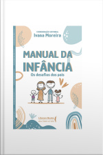 Manual Da Infância: Os Desafios Dos Pais