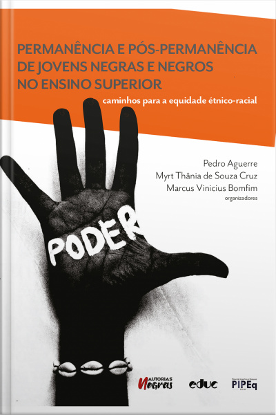 Permanência E Pós-permanência De Jovens Negras E Negros No Ensino Superior: Caminhos Para A Equidade Étnico-racial