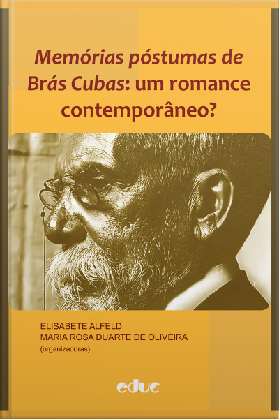 Memórias Póstumas De Brás Cubas: Um Romance Contemporâneo?