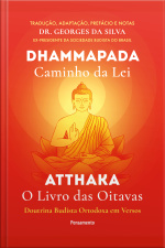 Dhammapada Atthaka: Caminho Da Lei - O Livro Das Oitavas - Doutrina Budista Ortodoxa Em Versos
