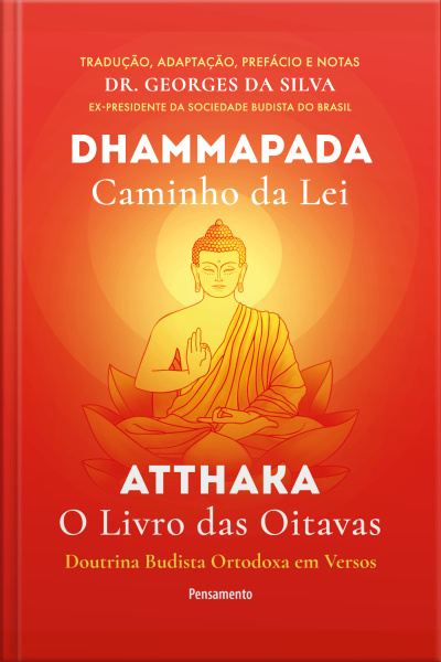 Dhammapada Atthaka: Caminho Da Lei - O Livro Das Oitavas - Doutrina Budista Ortodoxa Em Versos
