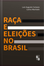 Raça E Eleições No Brasil