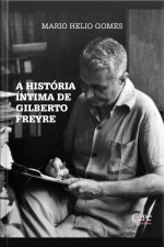 A História Íntima De Gilberto Freyre
