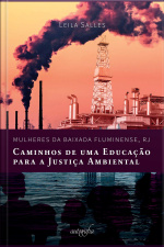 Mulheres da Baixada Fluminense, RJ: Caminhos de uma Educação para a justiça ambiental.