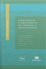 Manual SOGIMIG de Ginecologia e Obstetrícia na Infância e Adolescência