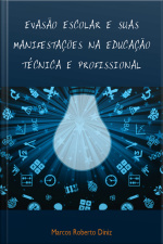 Evasão escolar e suas manifestações na educação técnica e profissional