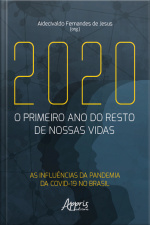 2020: O Primeiro Ano Do Resto De Nossas Vidas – As Influências Da Pandemia Da Covid-19 No Brasil