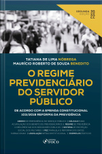 O Regime Previdenciário Do Servidor Público: De Acordo Com A Emenda Constitucional 103/2019 Reforma Da Previdência