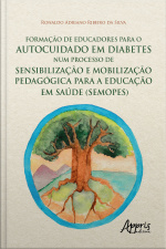 Formação De Educadores Para O Autocuidado Em Diabetes Num Processo De Sensibilização E Mobilização Pedagógica Para A Educação Em Saúde (semopes)