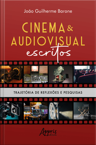 Cinema  Audiovisual Escritos: Trajetória De Reflexões E Pesquisas