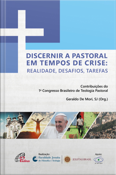 Discernir A Pastoral Em Tempos De Crise:: Realidade, Desafios, Tarefas