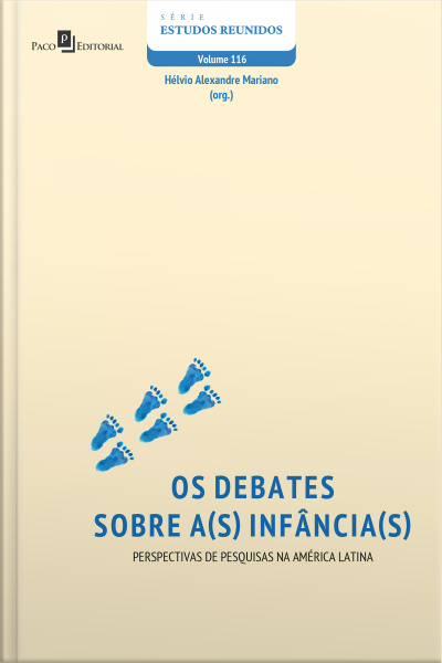Os Debates Sobre A(s) Infância(s): Perspectivas De Pesquisas Na América Latina
