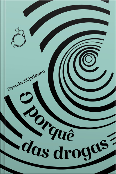 O Porquê Das Drogas