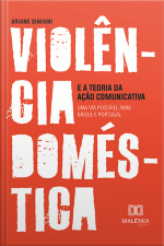 Violência Doméstica E A Teoria Da Ação Comunicativa: Uma Via Possível Para Brasil E Portugal