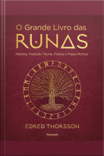 O Grande Livro Das Runas: História, Tradição, Teoria Prática E Magia Rúnica