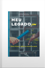 Meu Legado.com: Histórias De Homens E Mulheres Que Marcaram Sua Geração