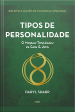 Tipos De Personalidade: O Modelo Tipológico De Carl G. Jung