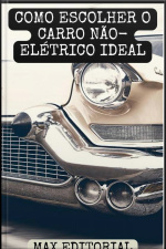 Como Escolher O Carro Não-elétrico Ideal