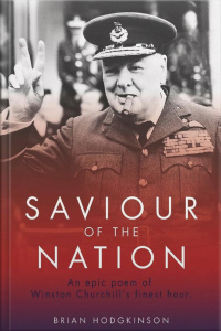 Saviour Of The Nation: An Epic Poem Of Winston Churchills Finest Hour