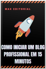 Como Iniciar Um Blog Profissional Em 15 Minutos