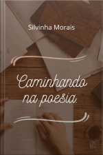Caminhando Na Poesia.: Caminhando Na Poesia