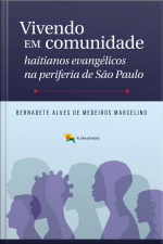 Vivendo Em Comunidade: Haitianos Evangélicos Na Periferia De São Paulo