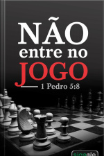 Não Entre No Jogo: As Formas De Agir Do Inimigo