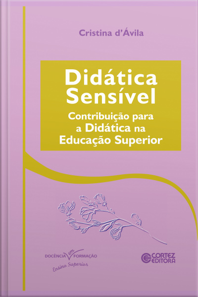Didática Sensível: Contribuição Para A Didática Na Educação Superior
