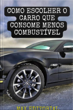 Como Escolher O Carro Que Consome Menos Combustível