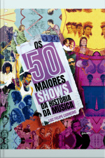 Os 50 Maiores Shows Da História Da Música