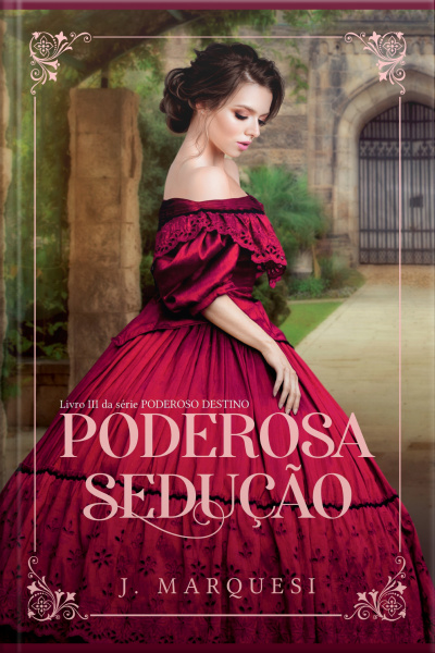 Poderosa Sedução: Livro Iii Da Série Poderoso Destino