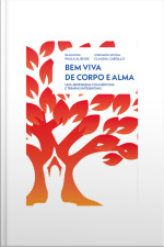 Bem Viva De Corpo E Alma: Uma Abordagem Com Medicina E Terapias Integrativas