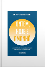 Ontem, Hoje E Amanhã: As Experiências De Um Especialista Financeiro Que Transita Das Exatas Às Humanas