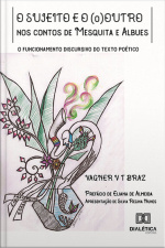 O Sujeito E O (o)outro Nos Contos De Mesquita E Albues: O Funcionamento Discursivo Do Texto Poético