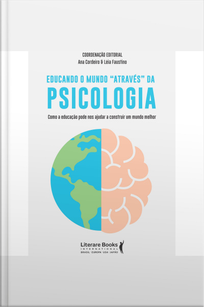 Educando O Mundo  Através Da Psicologia: Como A Educação Pode Nos Ajudar A Construir Um Mundo Melhor