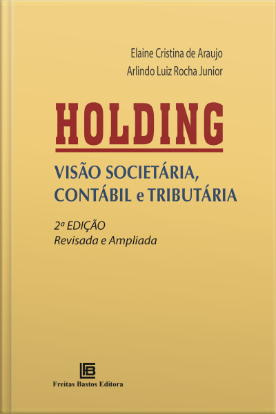 Holding: Visão Societária, Contábil E Tributária
