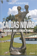 Caldas Novas: Cidade Das Esculturas