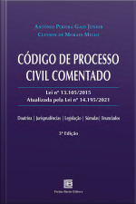 Código De Processo Civil Comentado: Lei Nº 13.105/2015 Atualizada Pela Lei Nº 14.195/2021