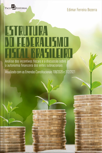 Estrutura Do Federalismo Fiscal Brasileiro: Análise Dos Incentivos Fiscais E A Discussão Sobre A Autonomia Financeiro Dos Entes Subnacionais