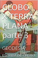 Globo X Terra Plana - Parte 3: Geodésia
