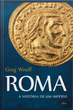 Roma: A História De Um Império