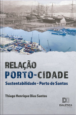 Relação Porto-cidade: Sustentabilidade - Porto De Santos