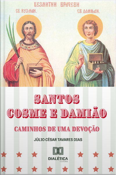 Santos Cosme E Damião: Caminhos De Uma Devoção